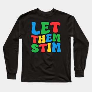 Let Them Stim Bro Funny Autism Awareness Day Month Meme, Autistic Boys Girls Kids Long Sleeve T-Shirt